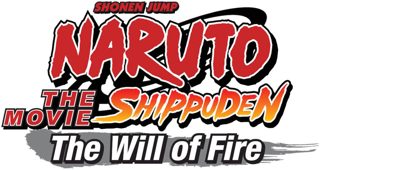 Naruto Shippuden The Movie The Will Of Fire Netflix