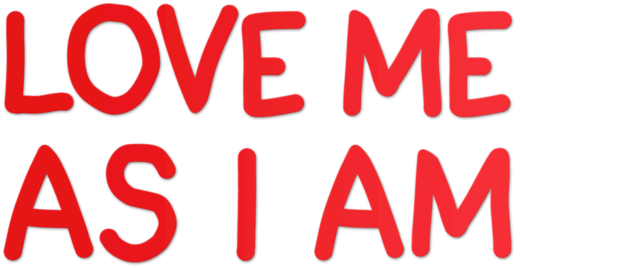 Love Me As I Am Netflix Love Me As I Am Netflix