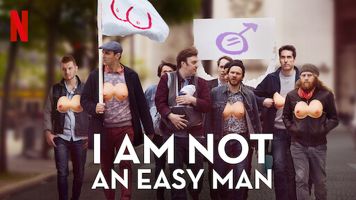 I Am Not an Easy Man | Netflix Official Site