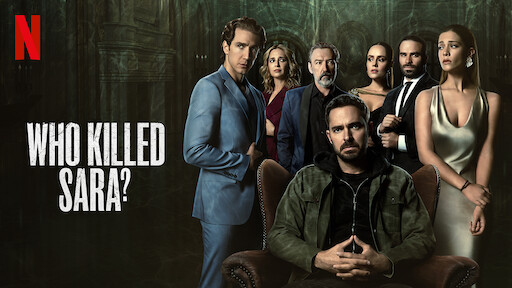 Who Killed Sara Netflix Official Site Who Killed Sara Netflix Official Site