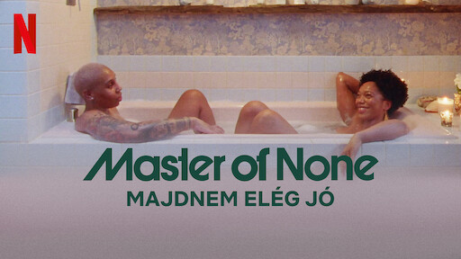 Master Of None Majdnem Eleg Jo A Netflix Hivatalos Oldala