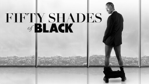 Watch Fifty Shades Of Black Netflix