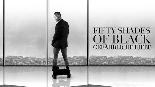 Fifty Shades Of Black Gefahrliche Hiebe Netflix Fifty Shades Of Black Gefahrliche Hiebe Netflix