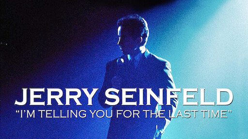 Jerry Seinfeld I M Telling You For The Last Time Netflix Jerry Seinfeld I M Telling You For The Last Time Netflix