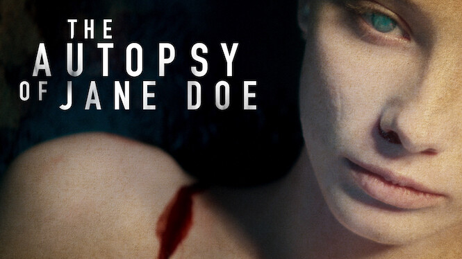 The Autopsy of Jane Doe (2016) - Netflix | Flixable
