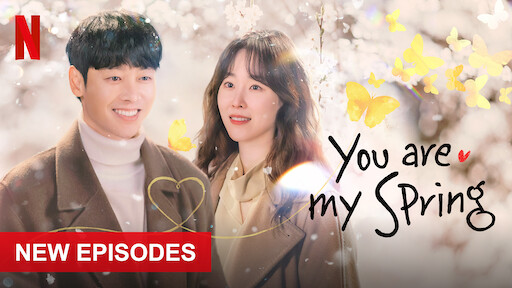 You Are My Spring Netflix Official Site