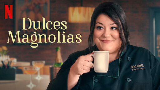 Dulces Magnolias Sitio Oficial De Netflix
