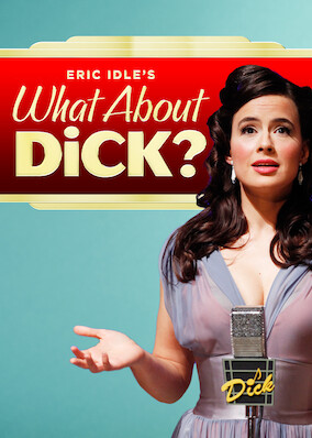 Eric ldle's What About Dick?