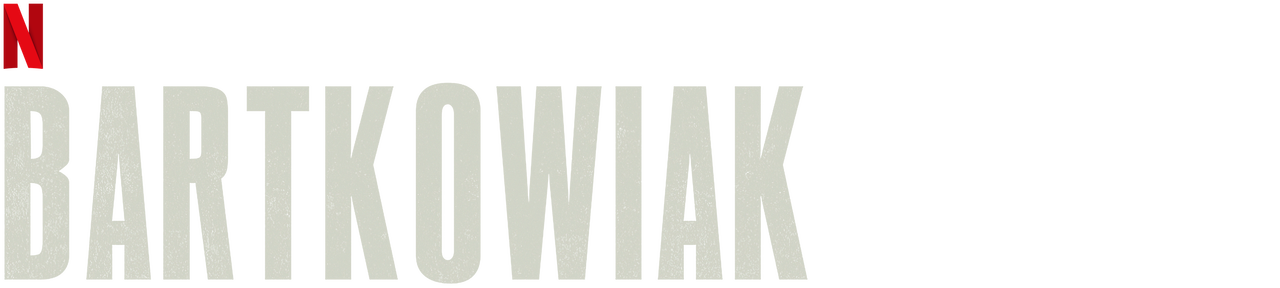 Bartkowiak Netflix Official Site